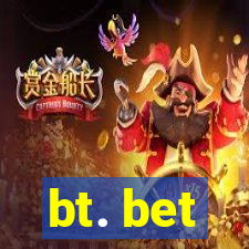 bt. bet